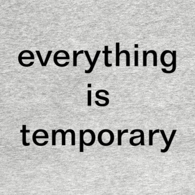 everything is temporary by Things & Stuff